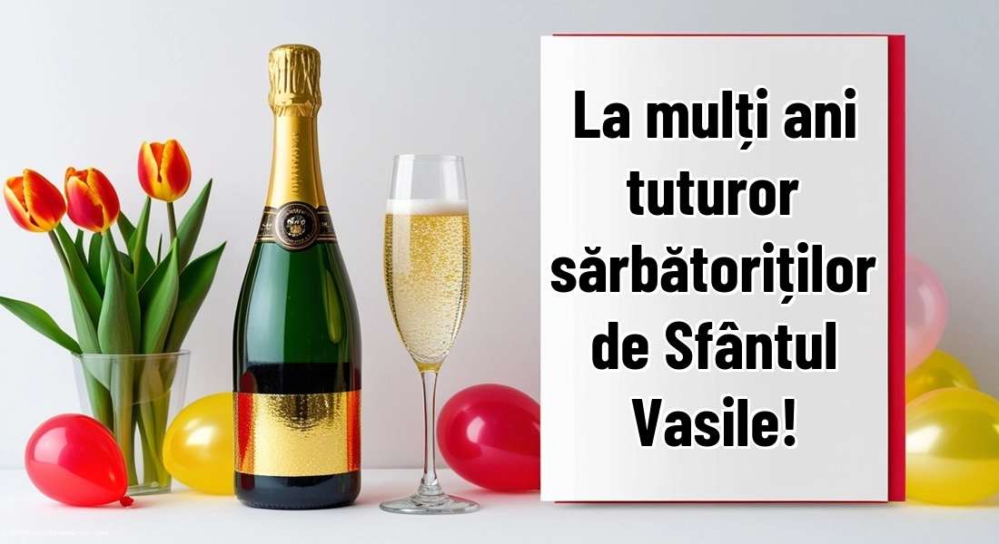 Imagini cu LA MULȚI ANI de 1 Ianuarie Sfântul Vasile: Șampanie și lalele