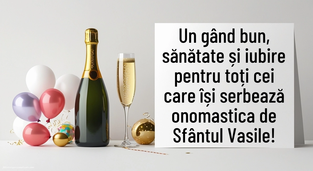 Felicitări de Sfântul Vasile - 1 Ianuarie 2026: Șampanie și baloane