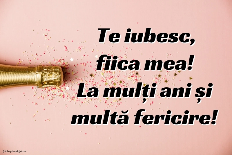 Felicitări de La Mulți Ani pentru fiică de la tată: Șampanie și confetti