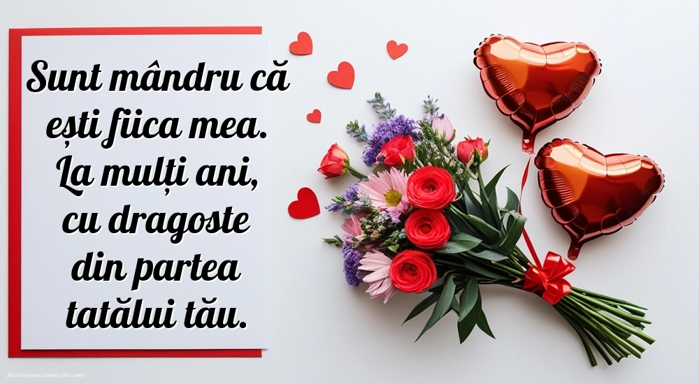 Felicitări de La Mulți Ani pentru fiică de la tată: Flori și Inimioare