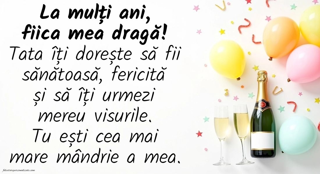 Felicitări de La Mulți Ani pentru fiică de la tată: Șampanie și baloane