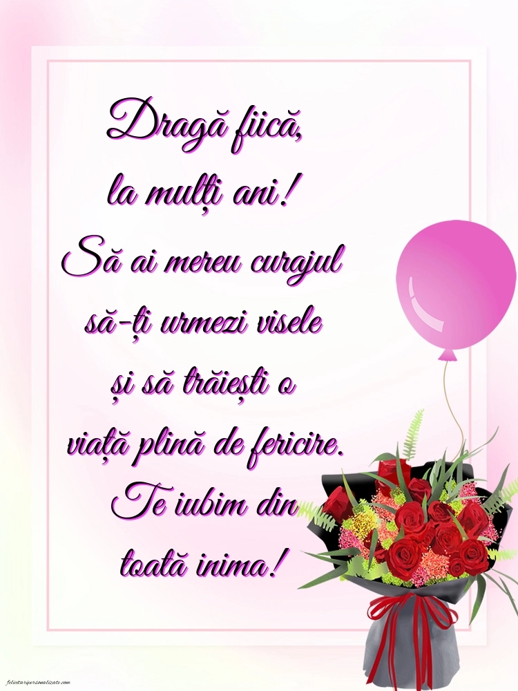 La mulți ani, fata mea! - Imagini cu mesaje frumoase: Flori