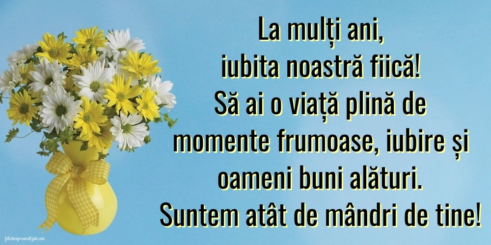 La mulți ani, fata mea! - Imagini cu mesaje frumoase: Flori