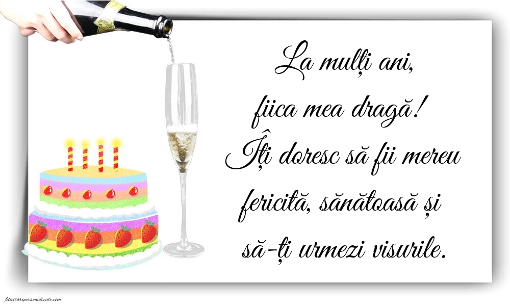La mulți ani, fata mea! - Imagini cu mesaje frumoase: Șampanie și tort