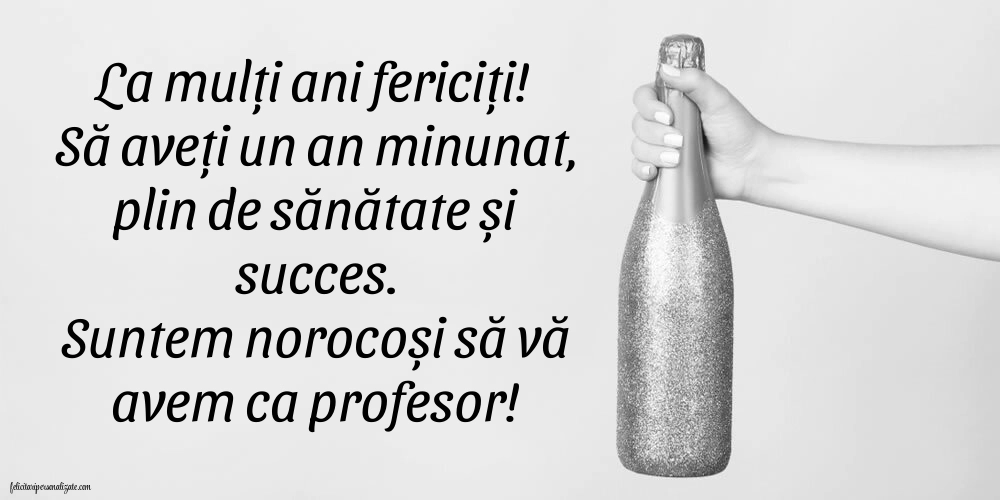 La mulți ani, doamna profesoară! Imagini și Felicitări Sincere și Călduroase.: Șampanie