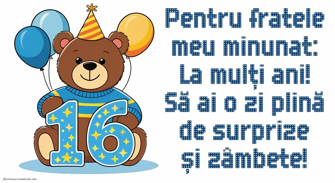 Imagini cu LA MULȚI ANI 16 ani pentru Frate: Ursuleț
