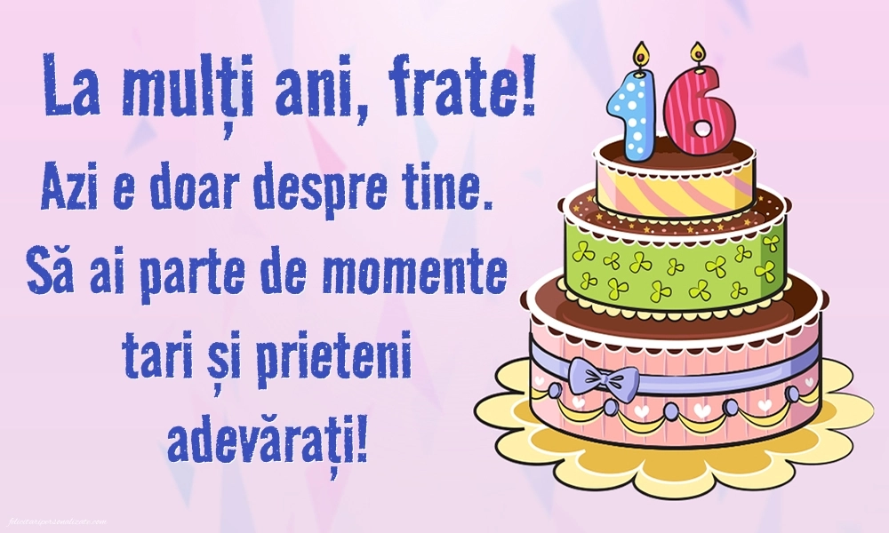 Imagini cu LA MULȚI ANI 16 ani pentru Frate: Tort