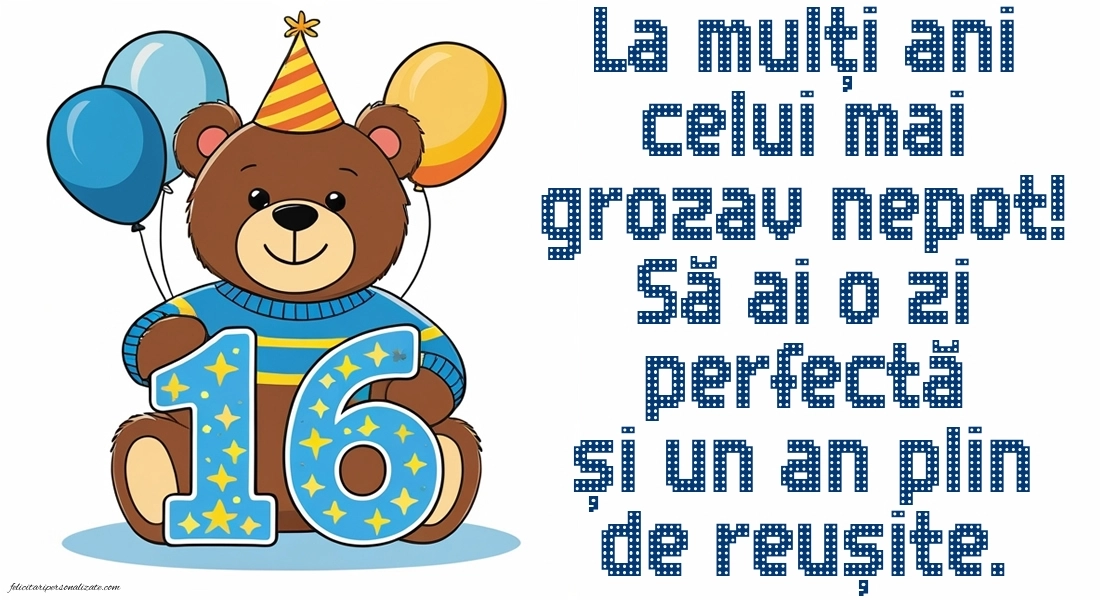 Imagini cu LA MULȚI ANI 16 ani pentru Nepot: Ursuleț