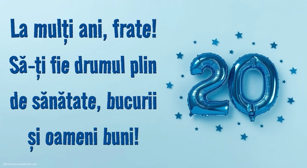 Imagini cu LA MULȚI ANI 20 ani pentru Frate: Baloane