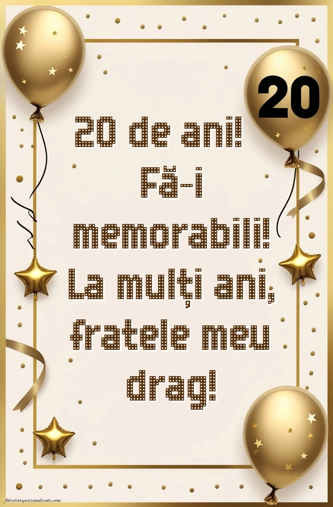 Imagini cu LA MULȚI ANI 20 ani pentru Frate: Baloane