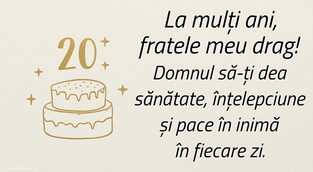 Imagini cu LA MULȚI ANI 20 ani pentru Frate: Tort