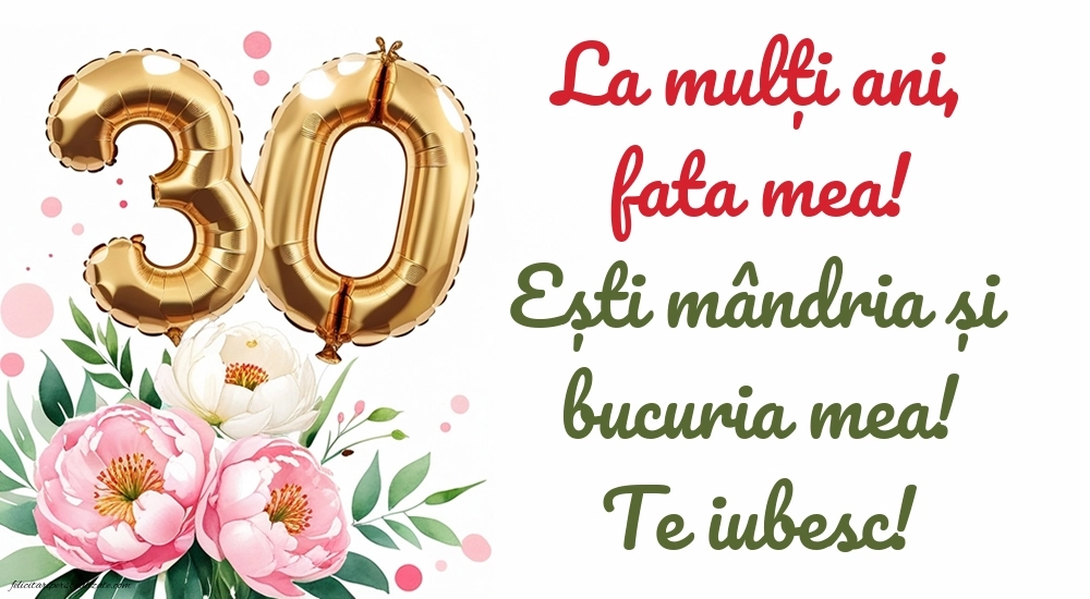 Imagini cu LA MULȚI ANI 30 ani pentru Fiică: Flori și baloane