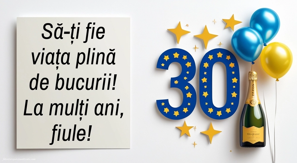 Imagini cu LA MULȚI ANI 30 ani pentru Fiu: Șampanie și baloane