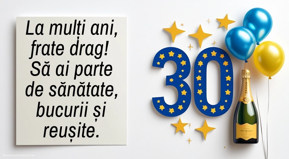 Imagini cu LA MULȚI ANI 30 ani pentru Frate: Șampanie și baloane