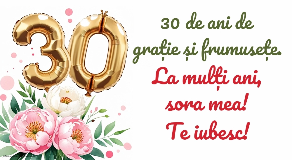 Imagini cu LA MULȚI ANI 30 ani pentru Sora ta: Flori și baloane