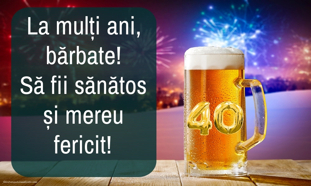 Imagini cu LA MULȚI ANI 40 ani pentru Bărbați: Halbă de bere