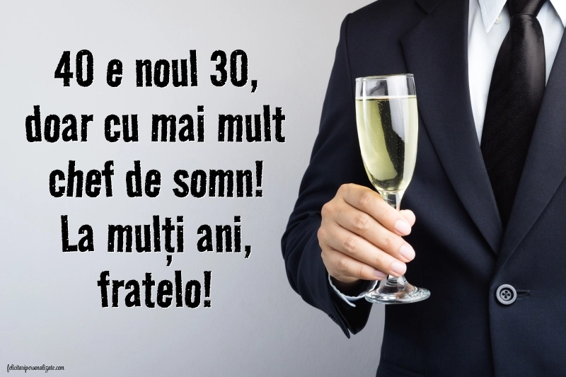 Imagini cu LA MULȚI ANI 40 ani pentru Frate: Șampanie