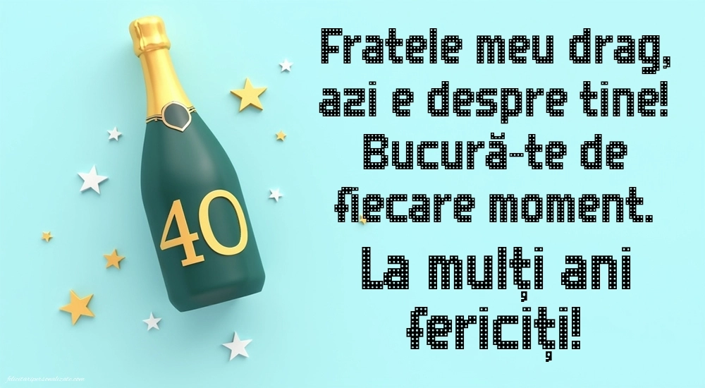 Imagini cu LA MULȚI ANI 40 ani pentru Frate: Șampanie
