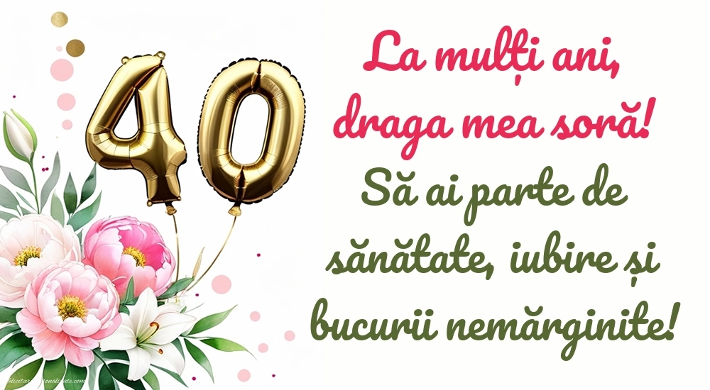 Imagini cu LA MULȚI ANI 40 ani pentru Sora: Flori și baloane