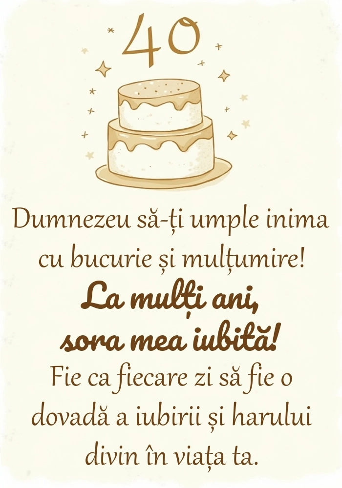 Imagini cu LA MULȚI ANI 40 ani pentru Sora: Tort