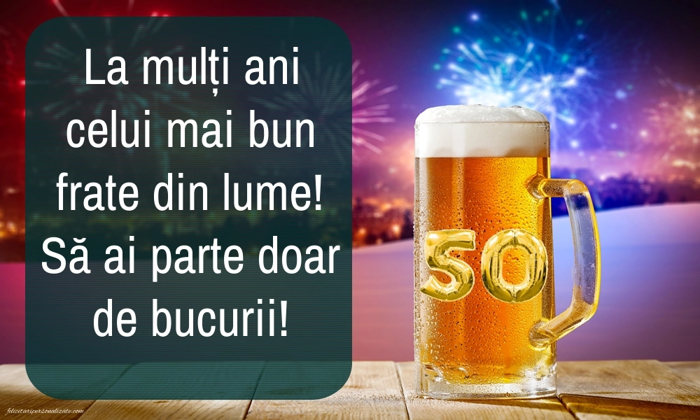 Imagini cu LA MULȚI ANI 50 ani pentru Frate: Halbă de bere