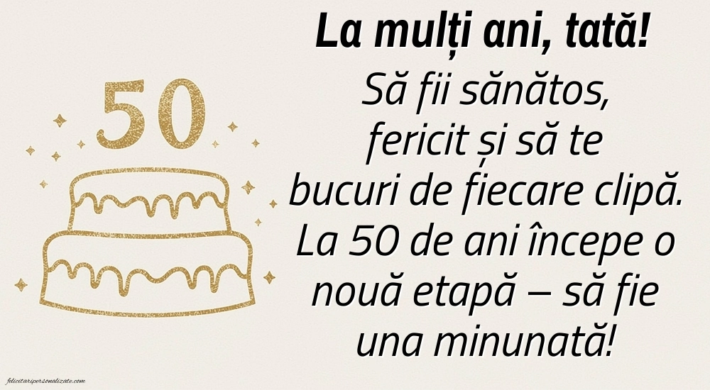 Imagini cu LA MULȚI ANI 50 ani pentru Tata: Tort