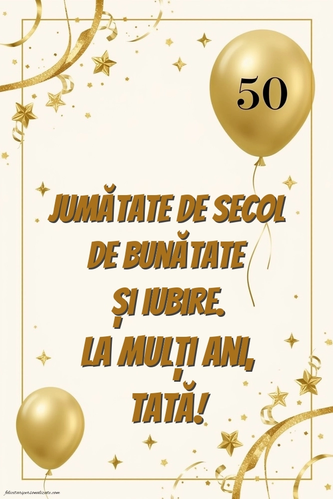 Imagini cu LA MULȚI ANI 50 ani pentru Tata: Baloane