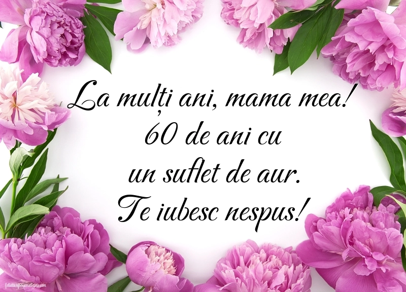 Imagini cu LA MULȚI ANI 60 ani pentru MAMA: Flori