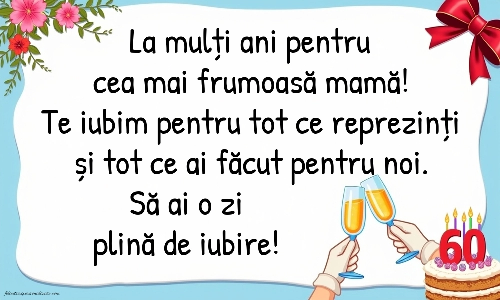 Imagini cu LA MULȚI ANI 60 ani pentru MAMA: Șampanie și tort