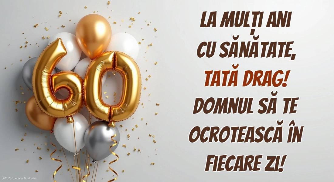 Imagini cu LA MULȚI ANI 60 ani pentru Tata: Baloane