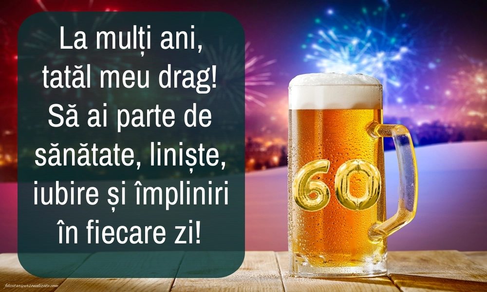 Imagini cu LA MULȚI ANI 60 ani pentru Tata: Halbă de bere