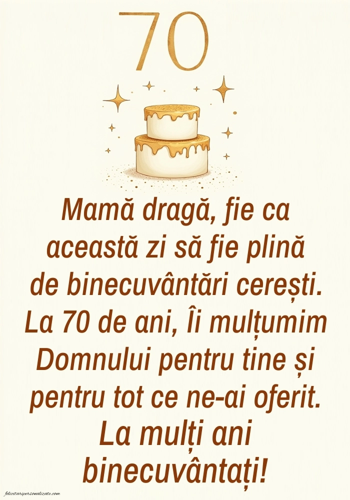 Imagini cu LA MULȚI ANI 70 ani pentru MAMA: Tort