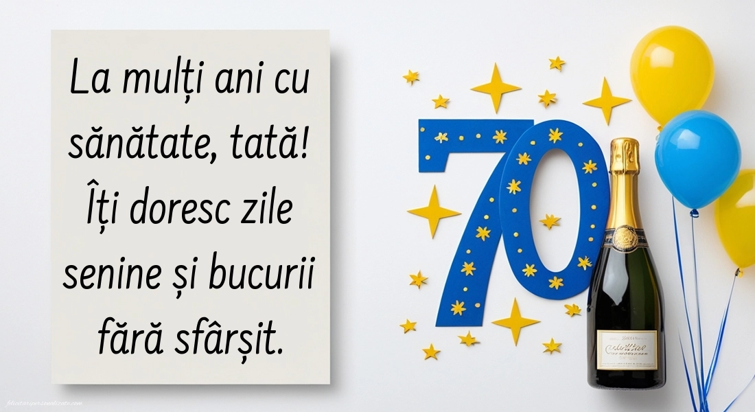 Imagini cu LA MULȚI ANI 70 ani pentru Tata: Șampanie și baloane