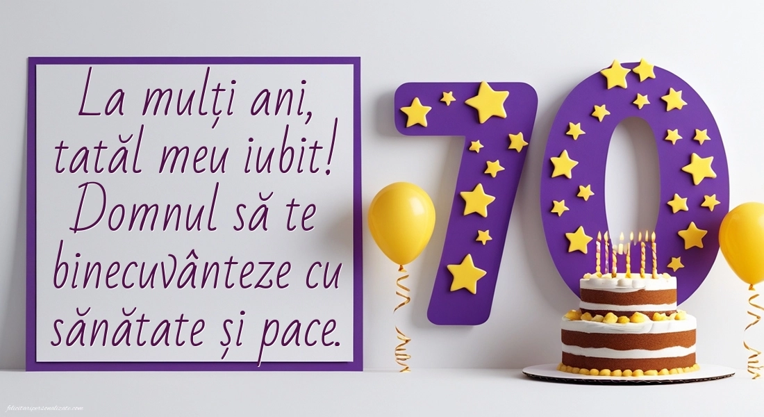 Imagini cu LA MULȚI ANI 70 ani pentru Tata: Tort și baloane