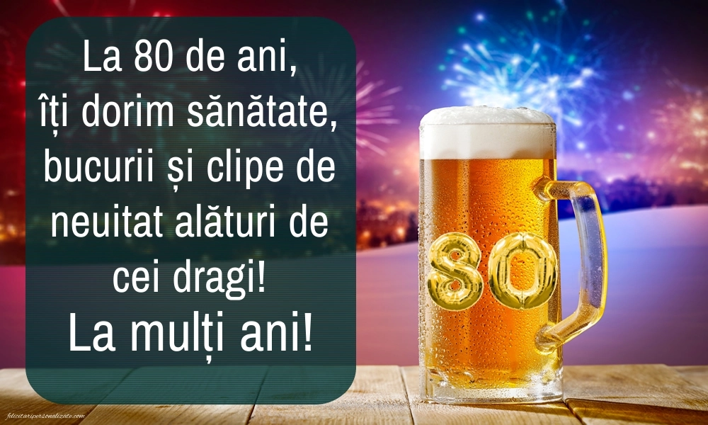 Imagini cu LA MULȚI ANI 80 ani: Halbă de bere