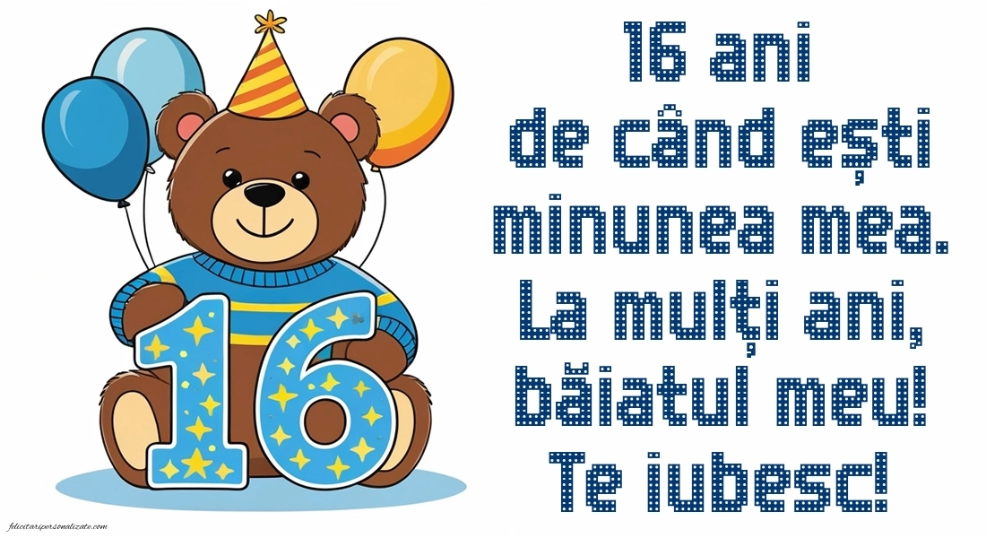 Imagini cu LA MULȚI ANI 16 ani pentru Fiu: Ursuleț