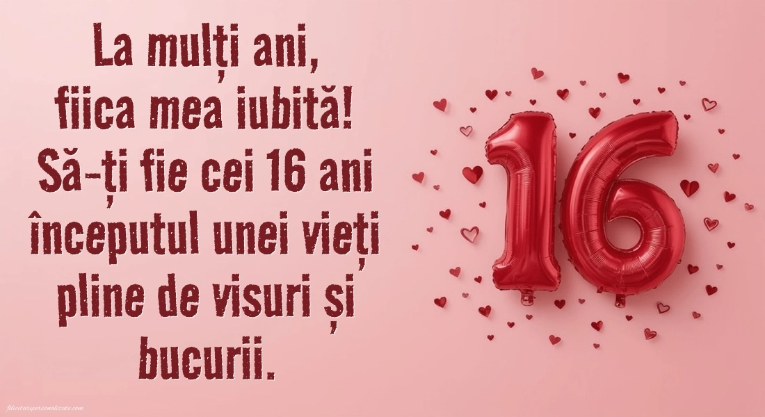 Imagini cu LA MULȚI ANI 16 ani pentru Fiică: Baloane