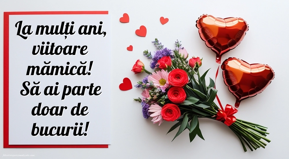 Imagini cu felicitări de La Mulți Ani pentru o viitoare Mămică: Flori și Inimioare