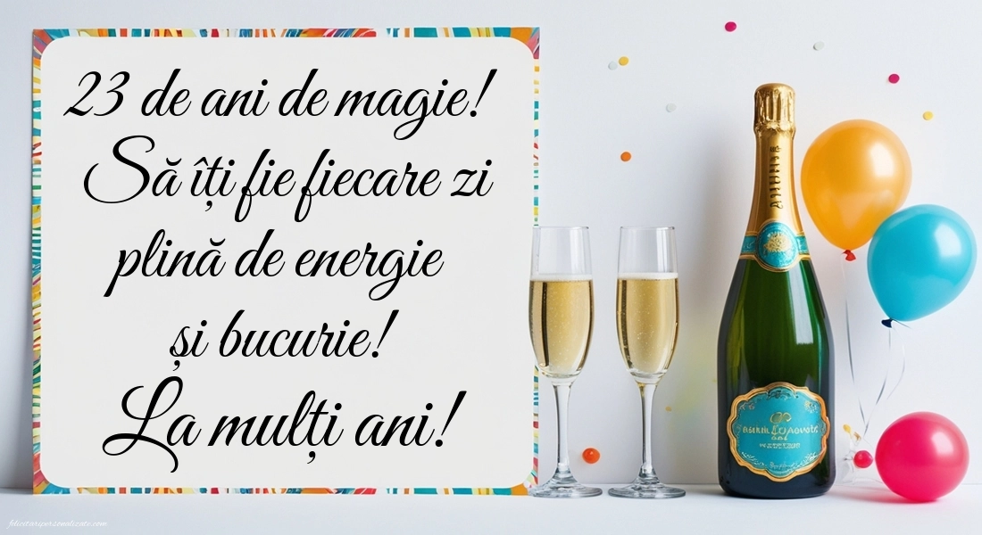 Felicitări cu imagini de LA MULȚI ANI pentru 23 de ani: Șampanie și baloane