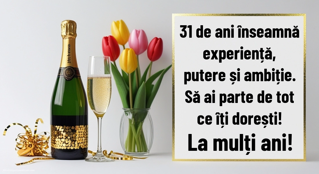Felicitări cu imagini de LA MULȚI ANI pentru 31 de ani: Șampanie și lalele