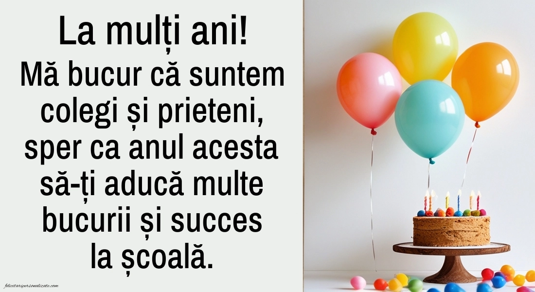 Imagini de LA MULȚI ANI pentru coleg de clasă: Tort și baloane