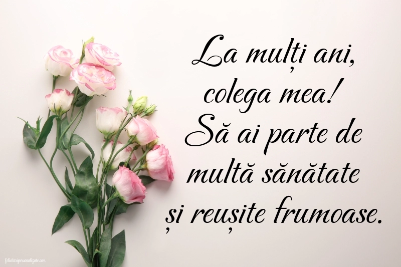 Imagini cu LA MULȚI ANI pentru colega de muncă: Flori