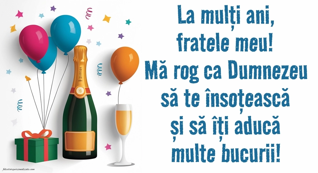 Imagini cu mesaje creștine de LA MULȚI ANI pentru Frate: Șampanie și baloane