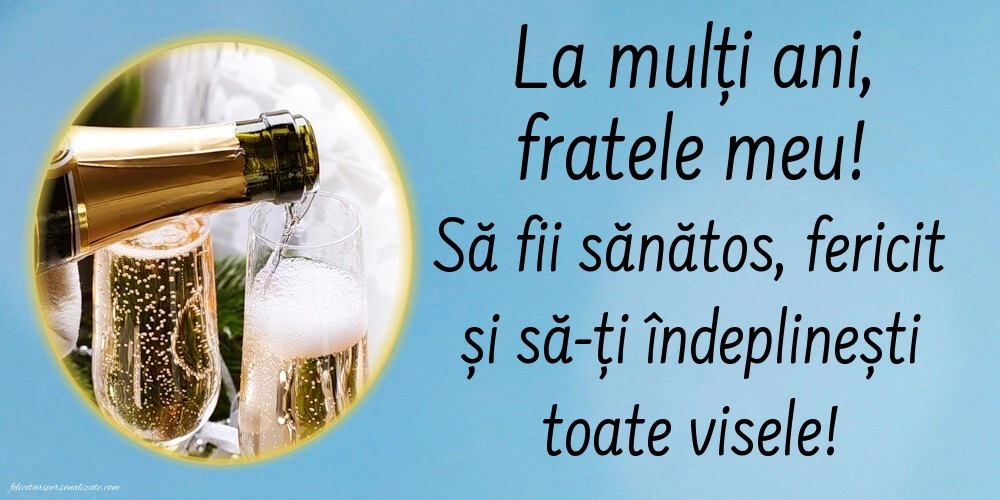 Imagini cu mesaje de LA MULȚI ANI pentru fratele meu mai mare: Șampanie