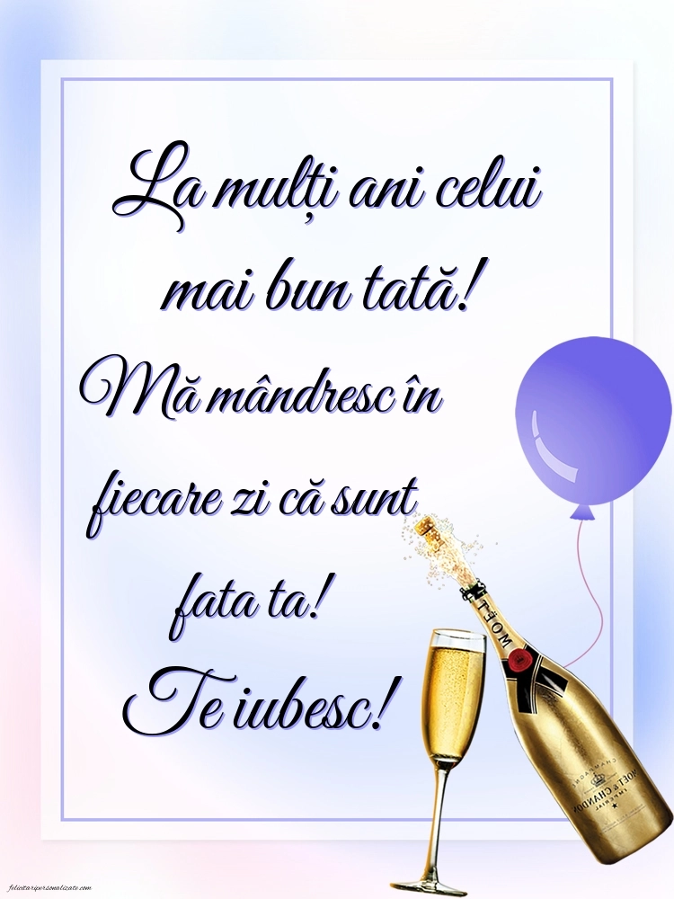 Imagini de LA MULȚI ANI de la Fiică pentru Tată: Șampanie