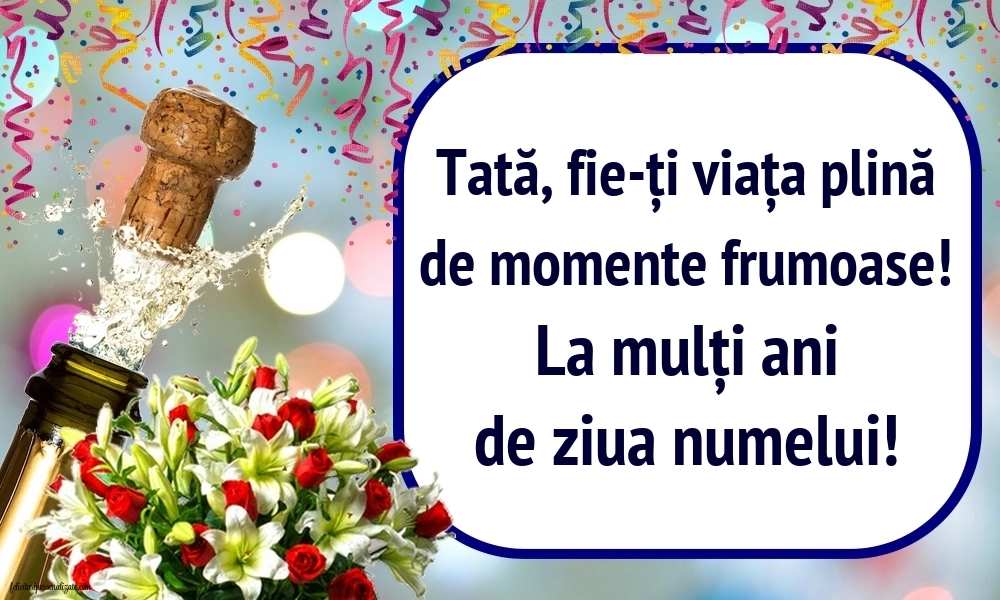 Imagini cu La mulți ani de Ziua Numelui Tata: Șampanie și flori